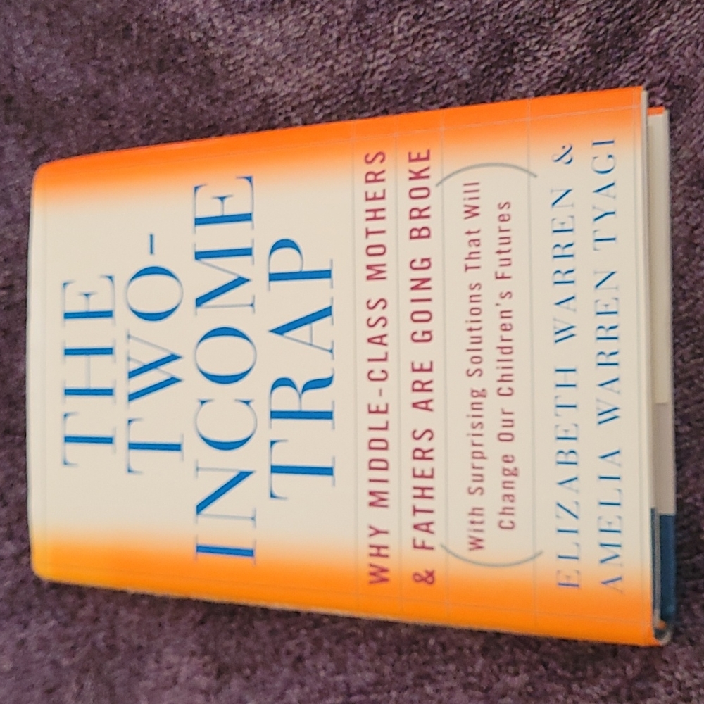 The Two Income Trap. Hardcopy by Elizabeth Warren & Amelia Warren Tyagi.